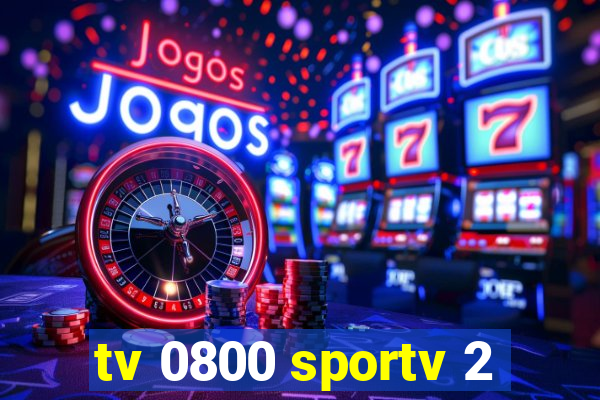 tv 0800 sportv 2